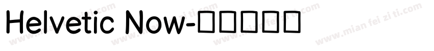 Helvetic Now字体转换